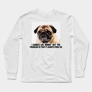 funny losing weight dog meme Long Sleeve T-Shirt